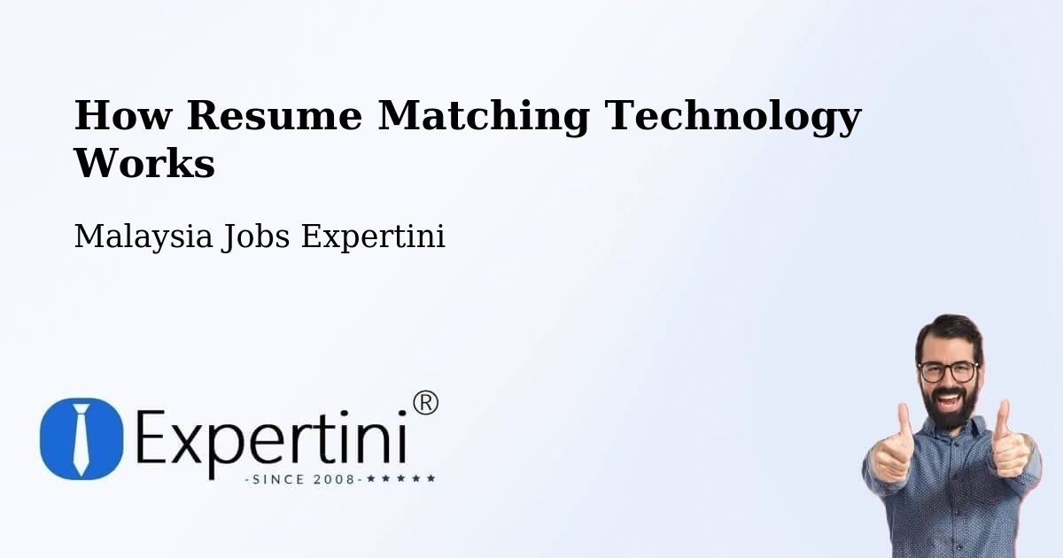 How Resume Matching Technology Works - Malaysia Jobs Expertini