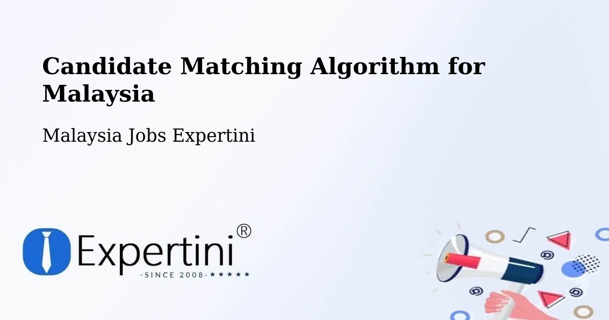 Candidate Matching Algorithm Overview – George Town - Malaysia Jobs Expertini