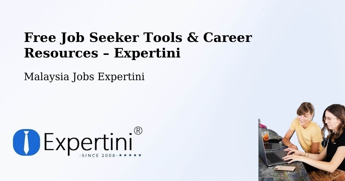 Free Job Seeker Tools & Career Resources – George Town - George Town, Malaysia Jobs Expertini