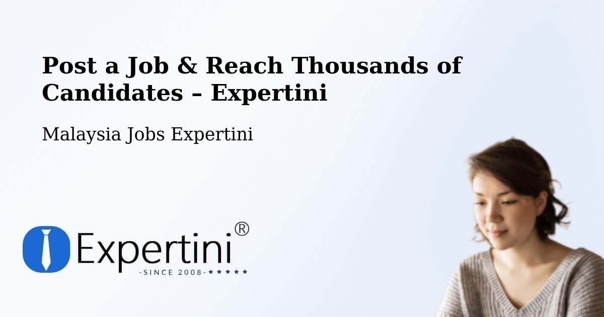 Post a Job in George Town – Hire the Right Talent - George Town, Malaysia Jobs Expertini