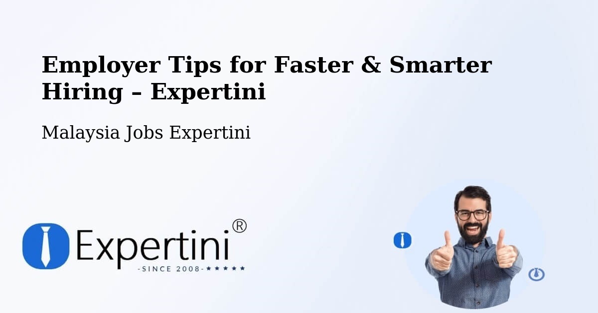 Employer Tips for Hiring & Recruitment – George Town - George Town, Malaysia Jobs Expertini