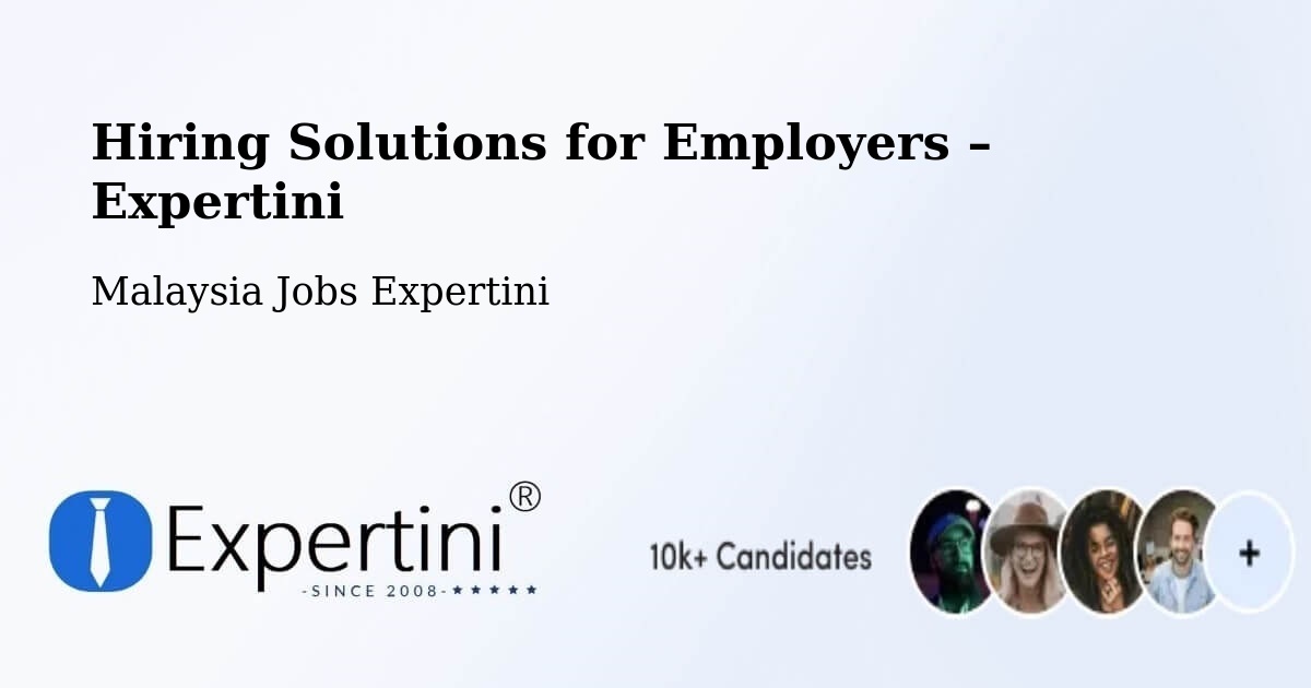 Hiring Solutions for Employers in George Town - George Town, Malaysia Jobs Expertini